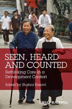 portada Seen, Heard and Counted: Rethinking Care in a Development Context (en Inglés)