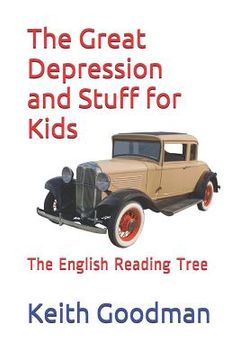 portada The Great Depression and Stuff for Kids: The English Reading Tree (en Inglés)