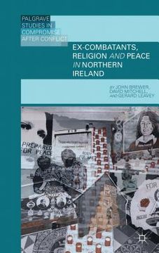portada ex-combatants, religion, and peace in northern ireland: the role of religion in transitional justice