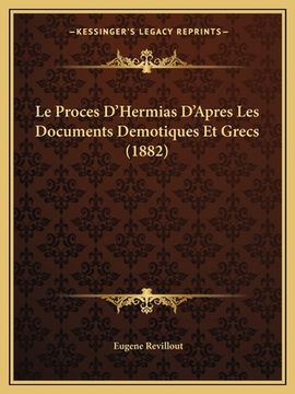 portada Le Proces D'Hermias D'Apres Les Documents Demotiques Et Grecs (1882) (en Francés)