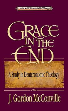 portada grace in the end: a study in deuteronomic theology (en Inglés)