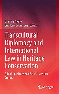 portada Transcultural Diplomacy and International law in Heritage Conservation: A Dialogue Between Ethics, Law, and Culture (en Inglés)