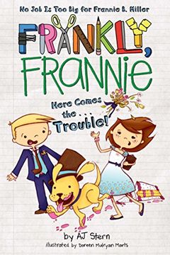portada Here Comes The. Trouble! (Frankly, Frannie (Quality)) (in English)
