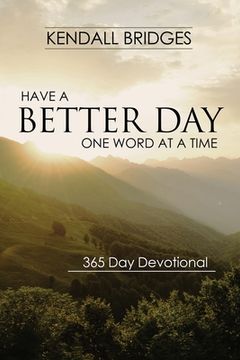 portada Have a Better Day: One Word at a Time (365 Devotional) (en Inglés)