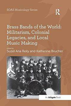 portada Brass Bands of the World: Militarism, Colonial Legacies, and Local Music Making