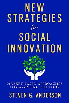 portada New Strategies for Social Innovation: Market-Based Approaches for Assisting the Poor