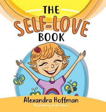 portada The Self-Love Book: A kids book about loving yourself, accepting who you are and celebrating what makes you special!