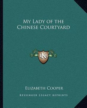 portada my lady of the chinese courtyard