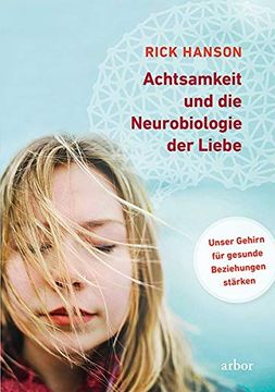 portada Achtsamkeit und die Neurobiologie der Liebe: Unser Gehirn für Gesunde Beziehungen Stärken (in German)