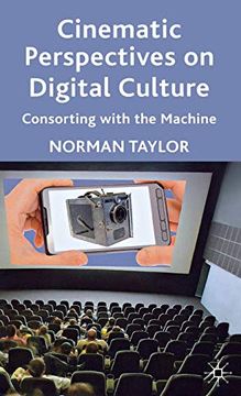 portada Cinematic Perspectives on Digital Culture: Consorting With the Machine (en Inglés)