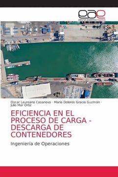 portada Eficiencia en el Proceso de Carga - Descarga de Contenedores: Ingeniería de Operaciones (in Spanish)
