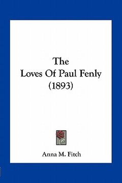 portada the loves of paul fenly (1893) (en Inglés)