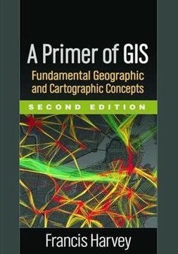 portada A Primer of GIS: Fundamental Geographic and Cartographic Concepts (in English)