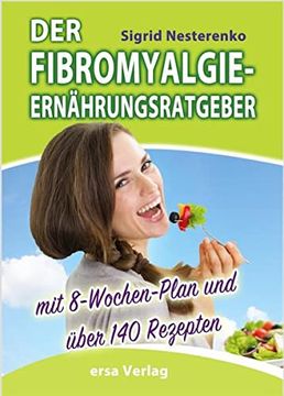 portada Der Fibromyalgie-Ernährungsberater: Mit 8-Wochen-Plan und Über 140 Rezepten (en Alemán)
