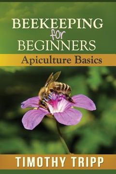 portada Beekeeping For Beginners: Apiculture Basics (en Inglés)