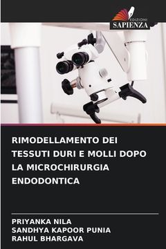 portada Rimodellamento Dei Tessuti Duri E Molli Dopo La Microchirurgia Endodontica (en Italiano)