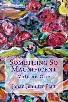 portada Something So Magnificent: Volume One (in English)