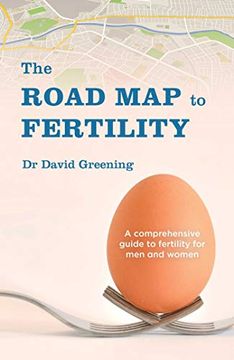 portada The Road map to Fertility: A Comprehensive Guide to Fertility for men and Women (in English)
