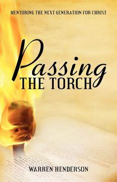 portada passing the torch: mentoring the next generation for christ (en Inglés)