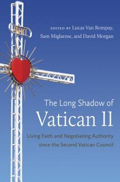 portada The Long Shadow of Vatican II: Living Faith and Negotiating Authority Since the Second Vatican Council (in English)