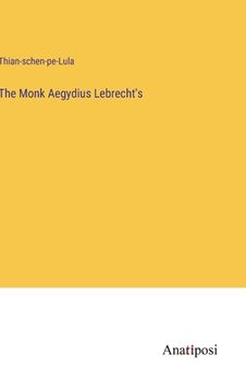 portada The Monk Aegydius Lebrecht's (en Inglés)