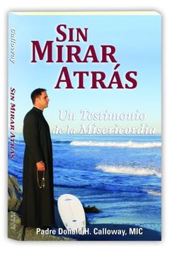 portada Sin Mirar Atras: Un Testimonio de la Misericordia (in Spanish)
