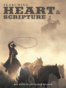 portada Searching Heart & Scripture: with The Gospel of John Cowboy Style (en Inglés)