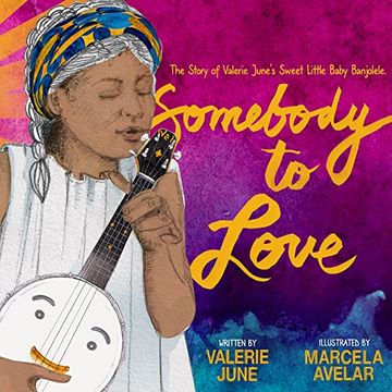 portada Somebody to Love: The Story of Valerie June'S Sweet Little Baby Banjolele (en Inglés)