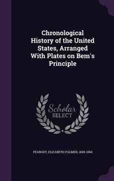 portada Chronological History of the United States, Arranged With Plates on Bem's Principle (en Inglés)