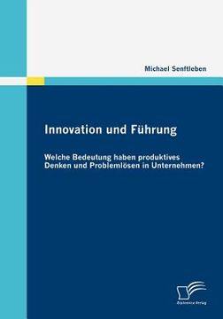 portada innovation und fnhrung,welche bedeutung haben produktives denken und problemlösen in unternehmen? (en Alemán)