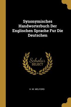 portada Synonymisches Handworterbuch Der Englischen Sprache Fur Die Deutschen (en Inglés)