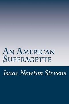 portada An American Suffragette (en Inglés)