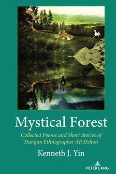 portada Mystical Forest: Collected Poems and Short Stories of Dungan Ethnographer Ali Dzhon (en Inglés)