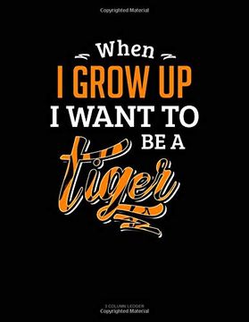 portada When i Grow up i Want to be a Tiger: 3 Column Ledger 
