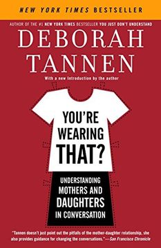 portada You're Wearing That? Understanding Mothers and Daughters in Conversation (en Inglés)