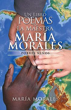 portada Un Libro de Poemas por la Maestra María Morales: Pobres Niños