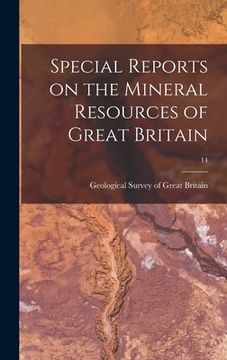 portada Special Reports on the Mineral Resources of Great Britain; 14 (en Inglés)