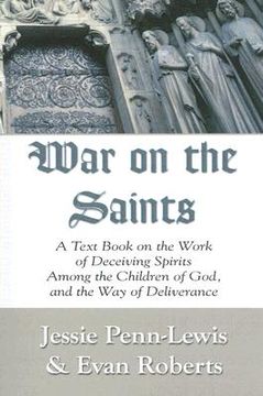 portada war on the saints: a text book on the work of deceiving spirits among the children of god, and the way of deliverance (in English)
