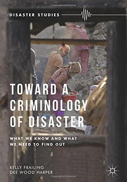 portada Toward a Criminology of Disaster: What We Know and What We Need to Find Out (Disaster Studies)