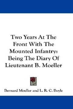 portada two years at the front with the mounted infantry: being the diary of lieutenant b. moeller (en Inglés)