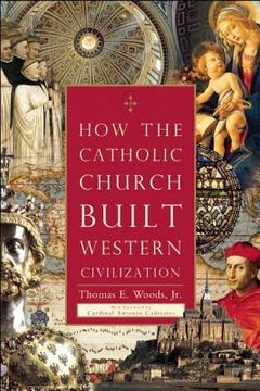 portada how the catholic church built western civilization (en Inglés)