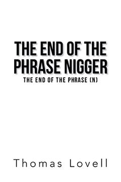 portada The end of the Phrase Nigger: The end of the Phrase (n) (en Inglés)