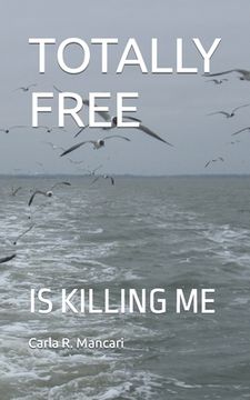 portada Totally Free: Is Killing Me (en Inglés)