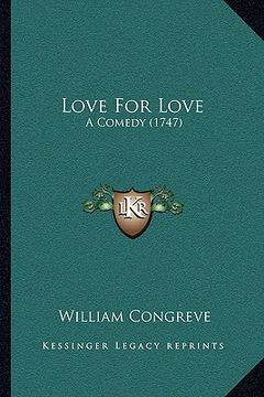 portada love for love: a comedy (1747) (en Inglés)