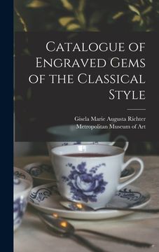 portada Catalogue of Engraved Gems of the Classical Style (en Inglés)