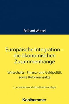 portada Europaische Integration - die Okonomischen Zusammenhange: Wirtschafts-, Finanz- und Geldpolitik Sowie Reformansatze