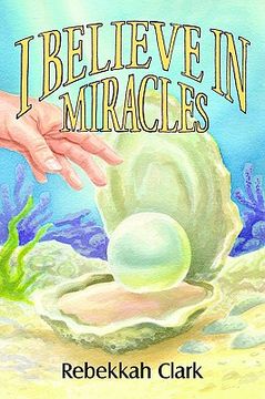 portada i believe in miracles: pearls of great price (en Inglés)