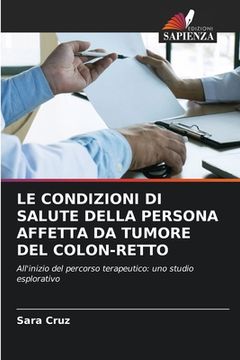portada Le Condizioni Di Salute Della Persona Affetta Da Tumore del Colon-Retto (en Italiano)
