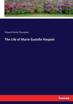 portada The Life of Marie Eustelle Harpain (in English)