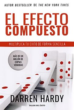portada El Efecto Compuesto. Multiplica tu Éxito de Forma Sencilla (in Spanish)